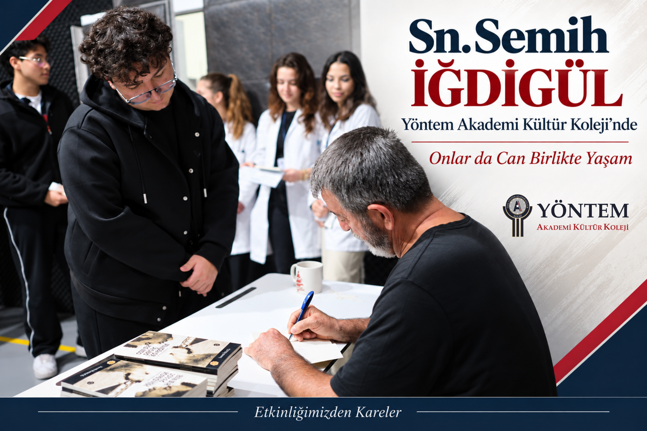 Semih İğdigül, Yöntem Akademi Kültür Koleji öğrencileriyle “Onlar da Can Birlikte Yaşam” söyleşisinde buluştu ve kitaplarını imzaladı.